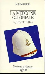 La Médecine coloniale : mythes et réalités