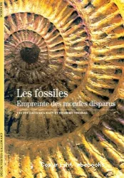 Les fossiles : empreinte des mondes disparus