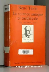 La Science antique et médiévale : des origines à 1450