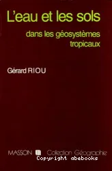 L'Eau et les sols dans les géosystèmes tropicaux : système d'érosion hydrique