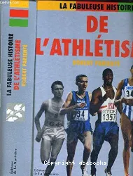 La fabuleuse histoire de l'athlétisme