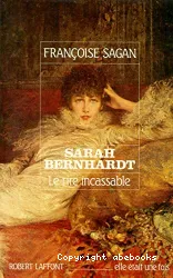 Sarah Bernhardt : le rire incassable