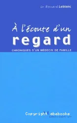 A l'écoute d'un regard : chroniques d'un médecin de famille