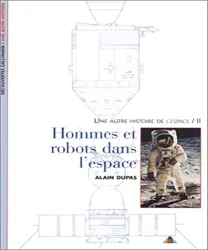 Une autre histoire de l'espace. 2 Hommes et robots dans l'espace