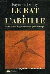 Le rat et l'abeille : court traité de gastronomie préhistorique