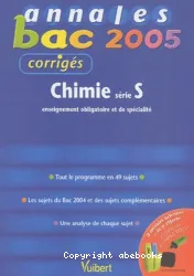 Chimie série S enseignement obligatoire et de spécialité : tout le programme en 49 sujets, les sujets du bac 2004 et des sujets complémentaires, une analyse de chaque sujet