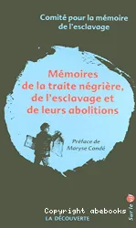 Mémoires de la traite négrière, de l'esclavage et leurs abolitions : rapport à Monsieur le Premier ministre