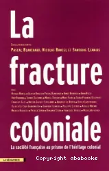 La fracture coloniale : la société francaise au prisme de l'héritage colonial