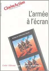 CinémAction.. 113 L'armée à l'écran