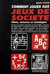 Comment jouer aux jeux de sociétés : idées, astuces et stratégies