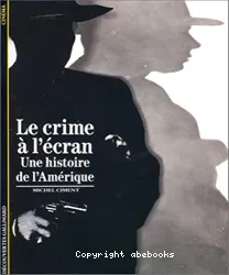 Le Crime à l'écran : une histoire de l'Amérique