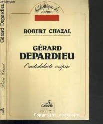 Gérard Depardieu : l'autodidacte inspiré