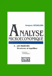 Analyse microéconomique, 3: Les marchés: Structures et équilibres