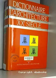 Dictionnaire de l'architecture du XXe siècle