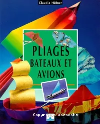 Pliages, bateaux et avions en papier