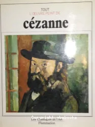 Tout l'oeuvre peint de Cézanne