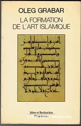 La Formation de l'art islamique