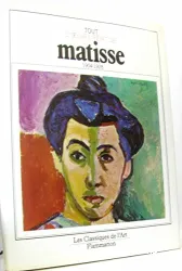 Tout l'oeuvre peint de Matisse 1904-1928