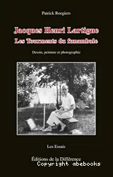 Jacques-Henri Lartigue : les tourments du funambule