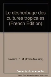 Le Désherbage des cultures tropicales