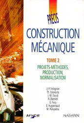 Construction mécanique, 2: Projets-méthodes, production, normalisation