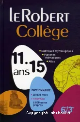 Le Robert collège 11-15 ans : dictionnaire 40.000 mots + 6.000 noms propres (nouveau)