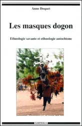 Les masques dogon : ethnologie savante et ethnologie autochtone