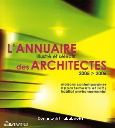 L'annuaire illustré et sélectif des architectes : 2005-2006