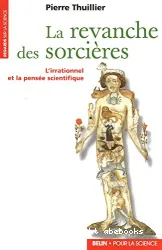 La revanche des sorcières : l'irrationnel et la pensée scientifique