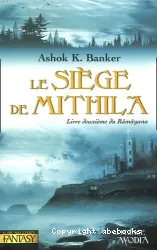 Le siège de Mithilâ : livre deuxième du Râmâyana