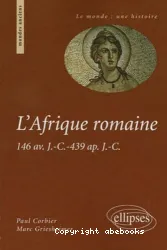 L'Afrique romaine : 146 av. J.-C.-439 apr. J.-C.