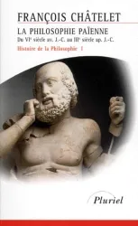 Histoire de la philosophie, idées, doctrines : du VIe siècle av. J.-C. au IIIe siècle apr. J.-C.. 1 La philosophie paienne