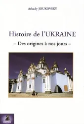 Histoire de l'Ukraine : des origines à nos jours