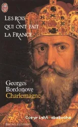 Charlemagne : empereur et roi