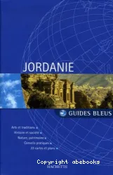 Jordanie : histoire et société, vie quotidienne, sites antiques, vallées et désert, palais des califes