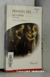 Histoire de la philosophie, idées, doctrines : XVIIIe siècle. 4 Les Lumières