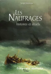 Les naufrages : histoires et rituels