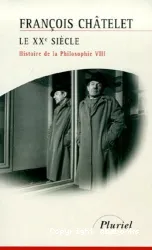 Histoire de la philosophie, idées, doctrines. 8 Le XXe siècle