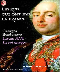 Louis XVI : le roi martyr