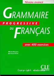 Grammaire progressive du français : avec 400 exercices