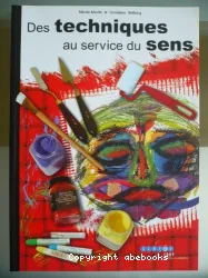 Des techniques au service du sens : à l'école maternelle et élémentaire, mais aussi au collège et au lycée et pourquoi pas ailleurs...