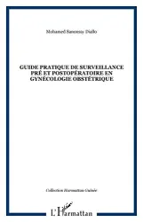 Guide pratique de surveillance pré et postopératoire en gynécologie obstétrique