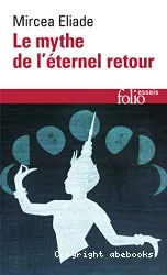 Le mythe de l'éternel retour : archétypes et répétition