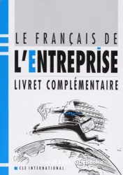 Le français de l'entreprise : livret complémentaire