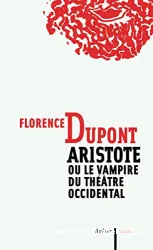 Aristote ou Le vampire du théâtre occidental