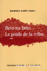 Beto na beto : le poids de la tribu