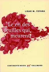 Le cri des feuilles qui meurent : roman