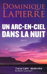 Un arc-en-ciel dans la nuit : récit