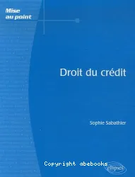 Droit du crédit : les instruments de paiement et de crédit, les opérations de crédit