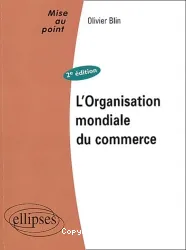 L'Organisation mondiale du commerce